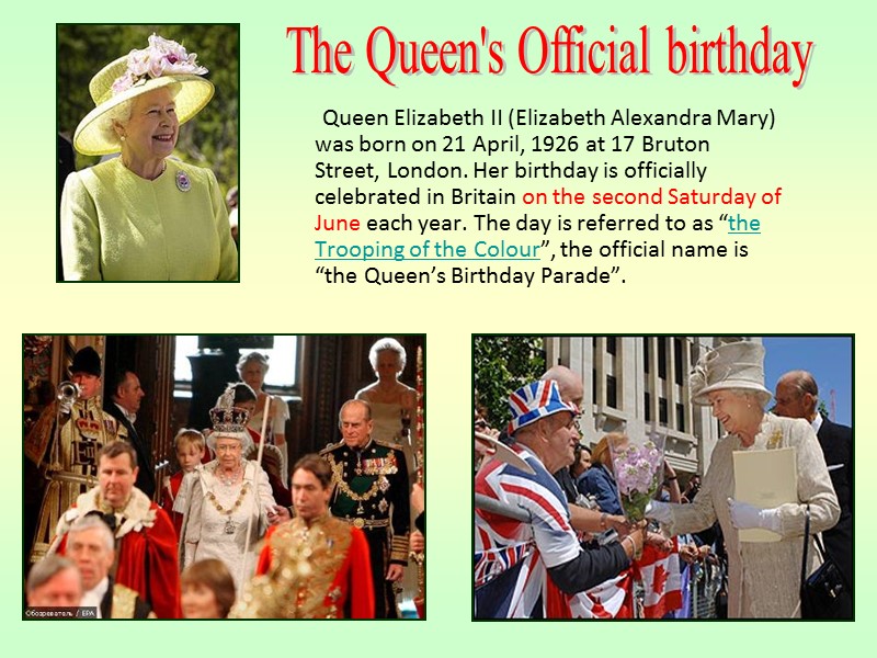 Queen Elizabeth II (Elizabeth Alexandra Mary) was born on 21 April, 1926 at 17